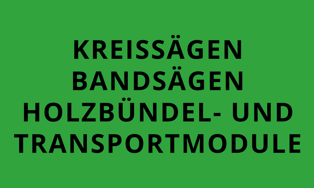 Kreissägen Bandsägen Holzbündel- und Transportmodule - Wagner Garten- und Kommunaltechnik GmbH in Gerlingen bei Stuttgart