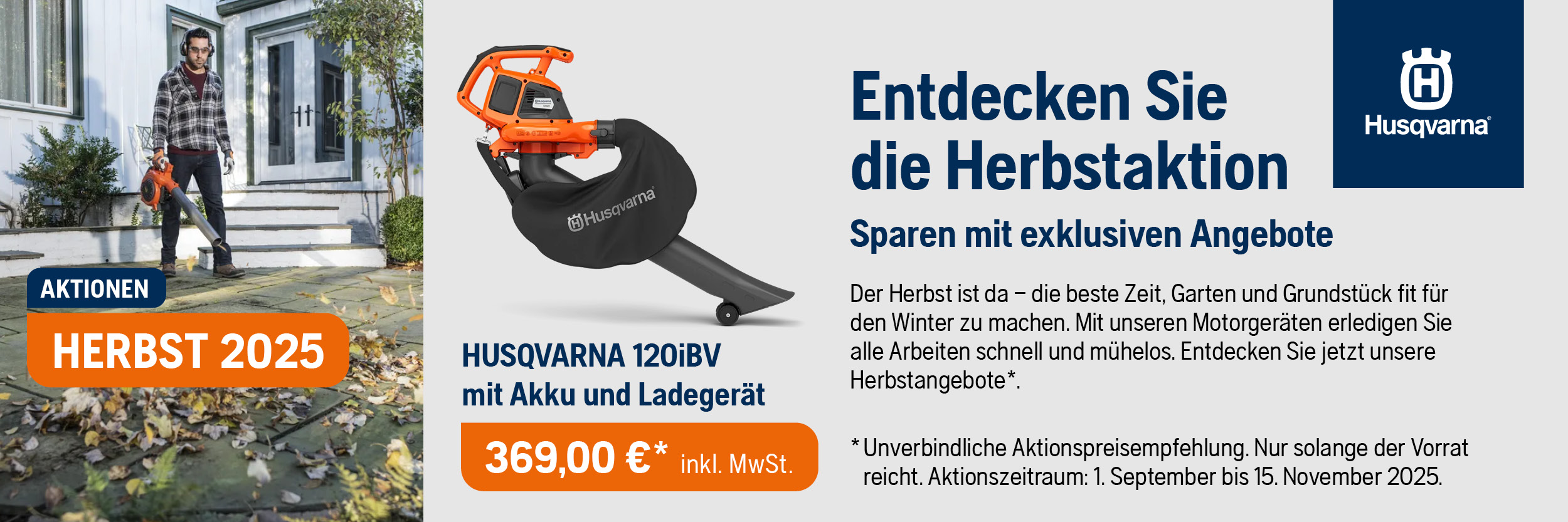 Husqvarna Angebot Herbstaktion, Laubbläser 120iBV mit Akku und Ladegerät für 369 Euro inklusive Mehrwertsteuer. Aktion bis 15.11.2025